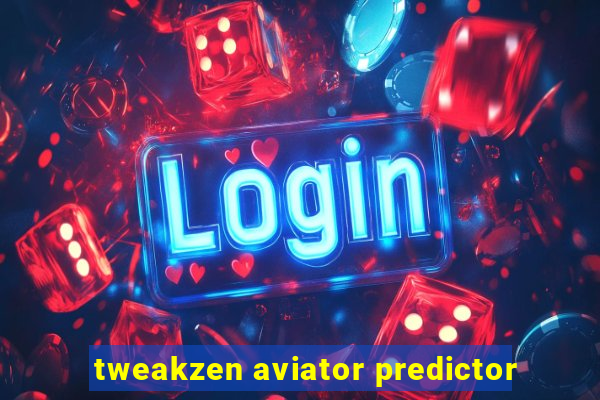 tweakzen aviator predictor